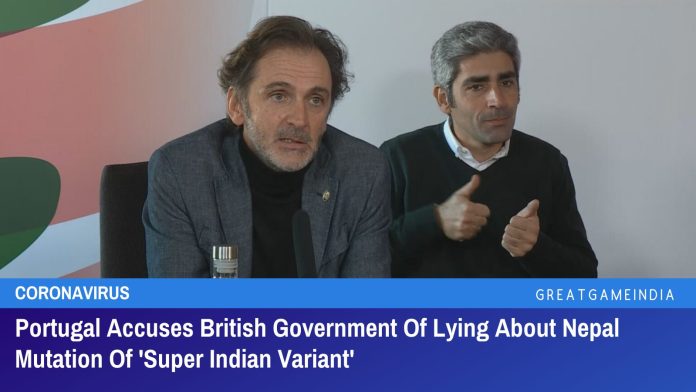 पुर्तगाल ने ब्रिटिश सरकार पर नेपाल म्यूटेशन के बारे में झूठ बोलने का आरोप लगाया, जिससे 'सुपर इंडियन वेरिएंट' की दहशत पैदा हो गई