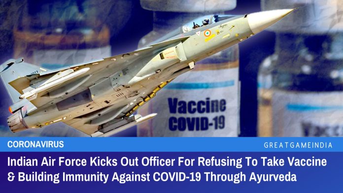 भारतीय वायु सेना ने आयुर्वेद के माध्यम से COVID-19 के खिलाफ टीका लेने और प्रतिरक्षा का निर्माण करने से इनकार करने वाले अधिकारी को पदच्युत किया