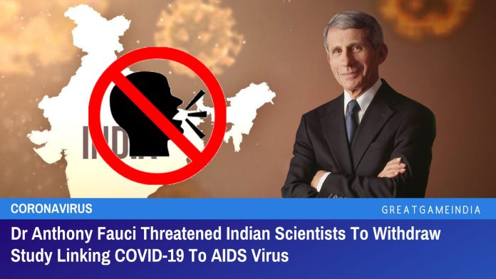 डॉ एंथनी फौसी ने भारतीय वैज्ञानिकों को COVID-19 को एड्स वायरस से जोड़ने वाले अध्ययन को वापस लेने की धमकी दी