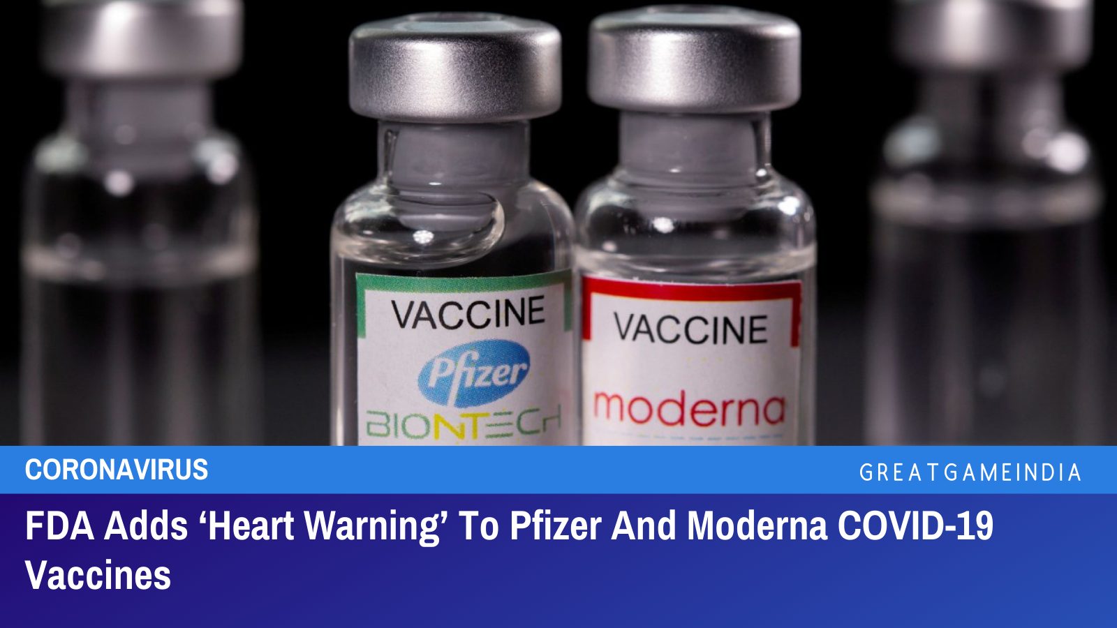 FDA Adds ‘Heart Inflammation Warning’ To Pfizer And Moderna COVID-19 Vaccines