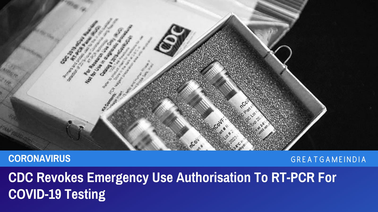 CDC Revokes Emergency Use Authorisation To RT-PCR For COVID-19 Testing